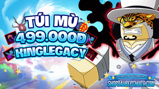 Túi Mù King Legacy 499k