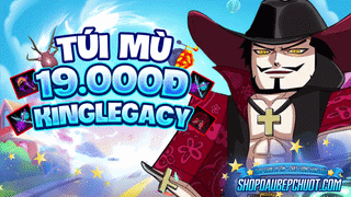 Túi Mù King Legacy 19k